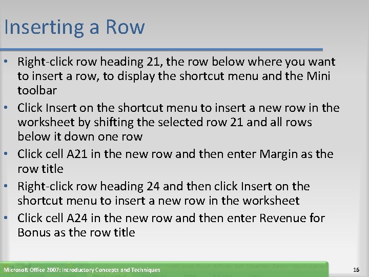 Inserting a Row • Right-click row heading 21, the row below where you want