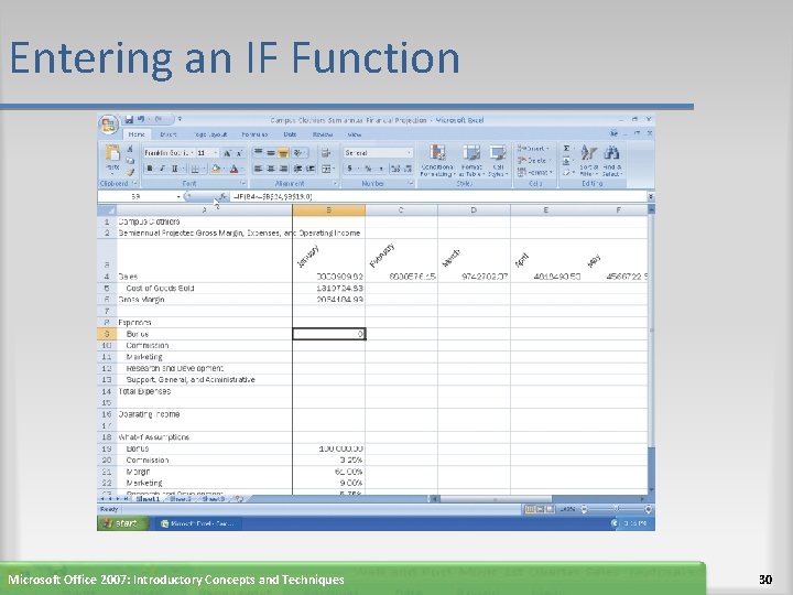 Entering an IF Function Microsoft Office 2007: Introductory Concepts and Techniques 30 