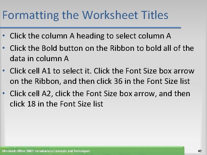 Formatting the Worksheet Titles • Click the column A heading to select column A
