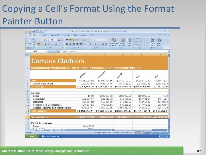 Copying a Cell’s Format Using the Format Painter Button Microsoft Office 2007: Introductory Concepts