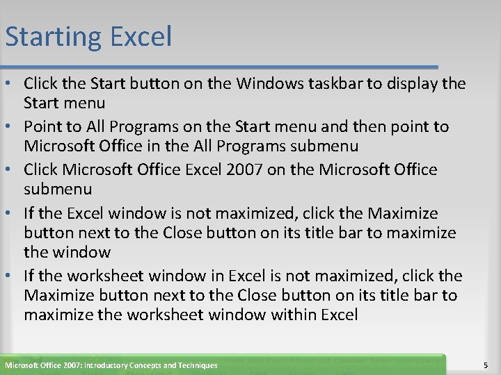 Starting Excel • Click the Start button on the Windows taskbar to display the