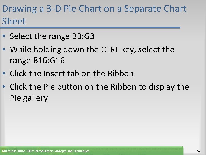 Drawing a 3 -D Pie Chart on a Separate Chart Sheet • Select the