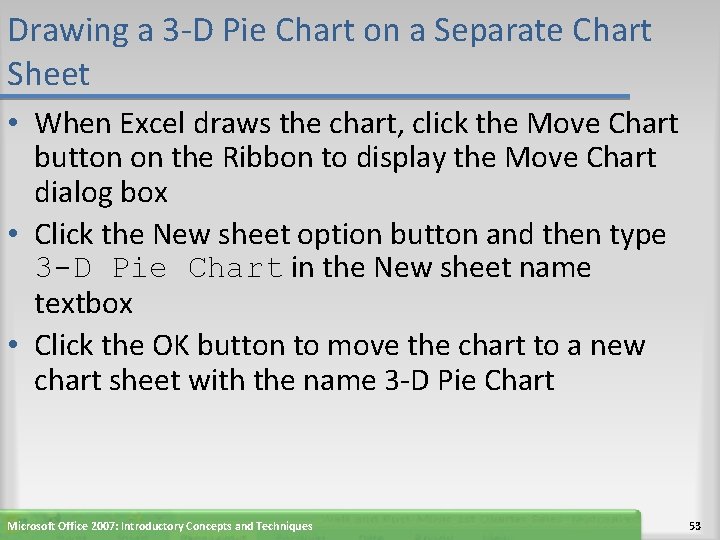 Drawing a 3 -D Pie Chart on a Separate Chart Sheet • When Excel