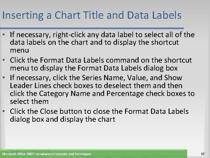 Inserting a Chart Title and Data Labels • If necessary, right-click any data label