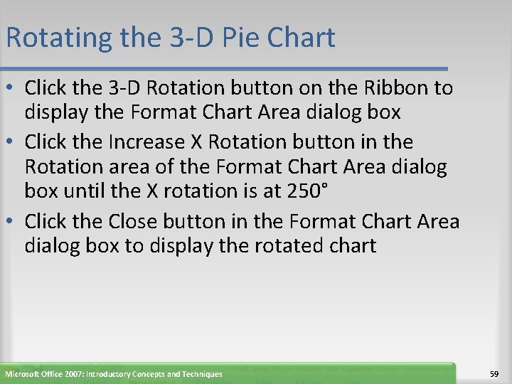 Rotating the 3 -D Pie Chart • Click the 3 -D Rotation button on