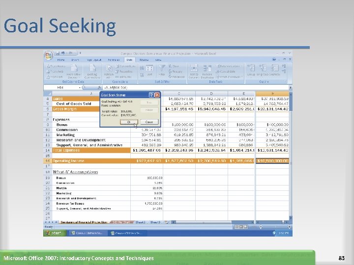 Goal Seeking Microsoft Office 2007: Introductory Concepts and Techniques 83 