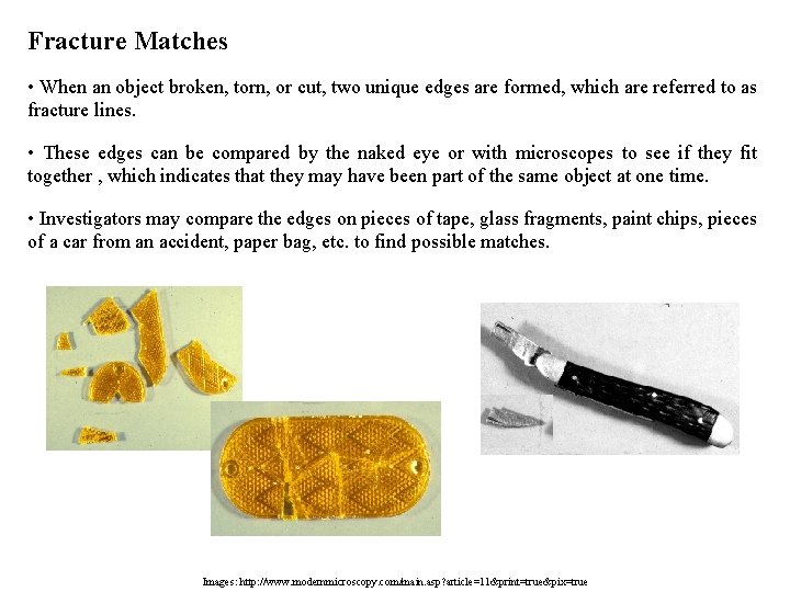 Fracture Matches • When an object broken, torn, or cut, two unique edges are