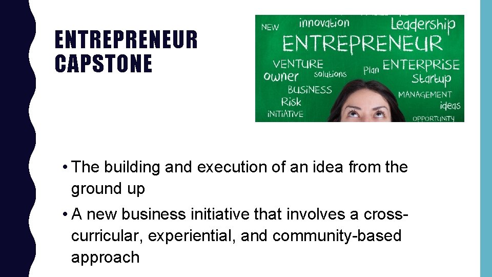 ENTREPRENEUR CAPSTONE • The building and execution of an idea from the ground up