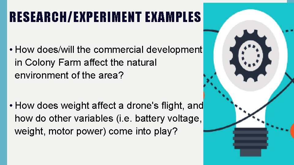 RESEARCH/EXPERIMENT EXAMPLES • How does/will the commercial development in Colony Farm affect the natural