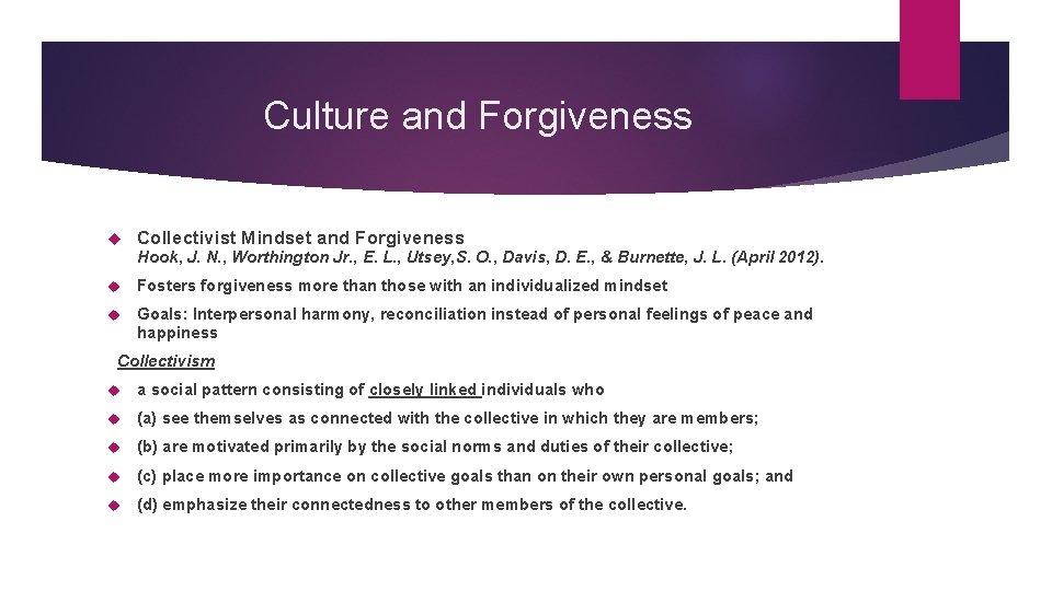 Culture and Forgiveness Collectivist Mindset and Forgiveness Hook, J. N. , Worthington Jr. ,