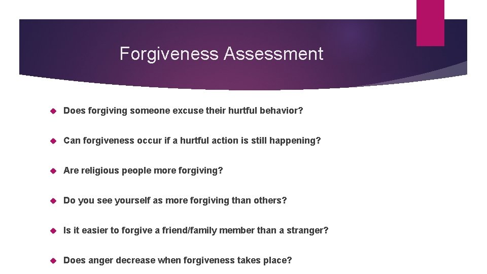 Forgiveness Assessment Does forgiving someone excuse their hurtful behavior? Can forgiveness occur if a