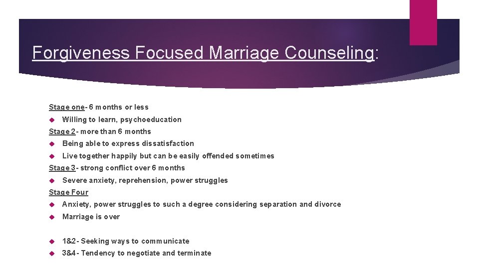 Forgiveness Focused Marriage Counseling: Stage one- 6 months or less Willing to learn, psychoeducation