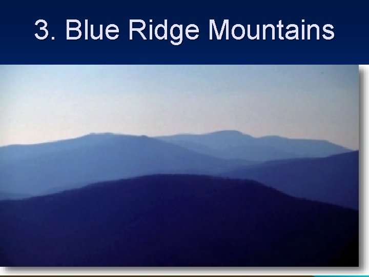 3. Blue Ridge Mountains 3. Blue Ridge Mountains