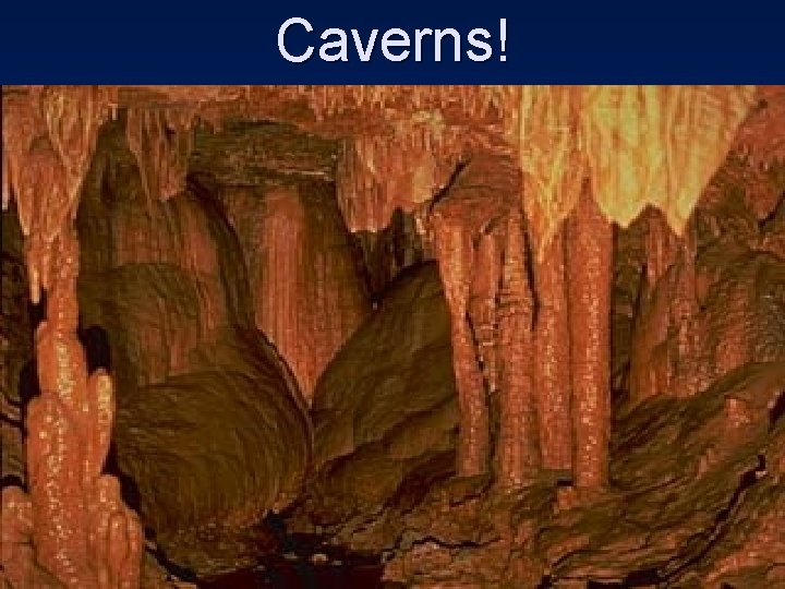 Caverns! Caverns!