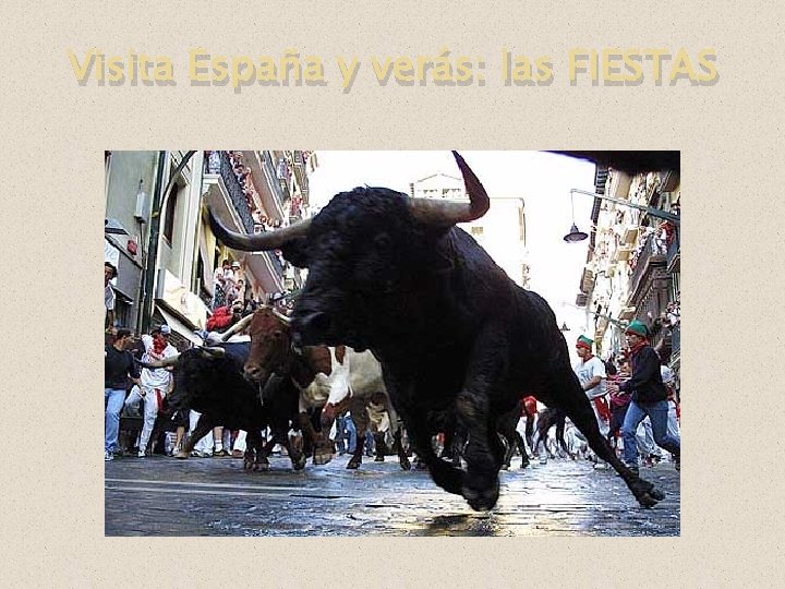 Visita España y verás: las FIESTAS 