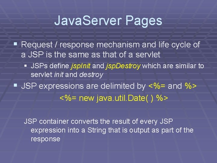 Java. Server Pages § Request / response mechanism and life cycle of a JSP