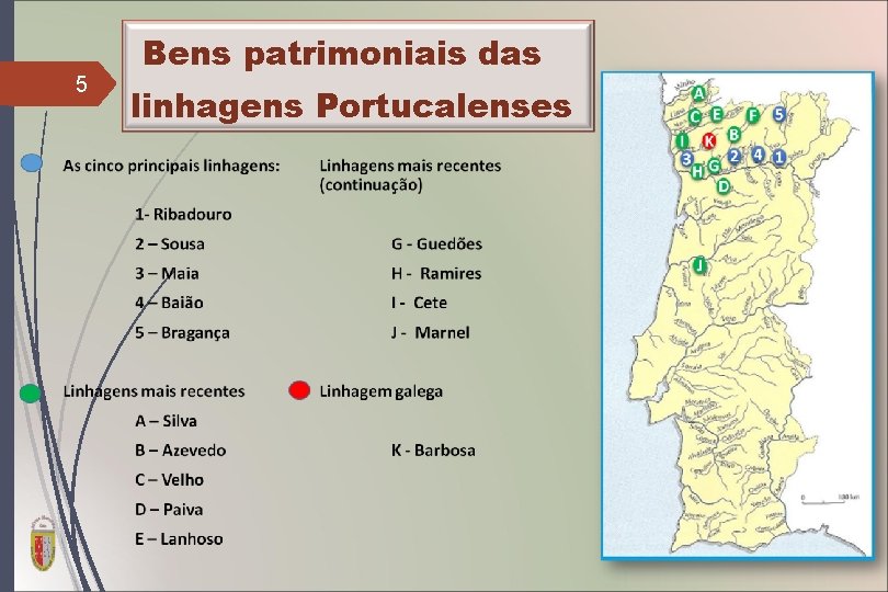 5 Bens patrimoniais das linhagens Portucalenses 25/02/2015 