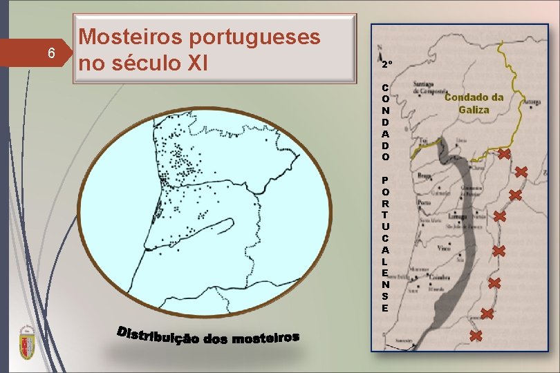 6 Mosteiros portugueses no século XI 2º C O N D A D O