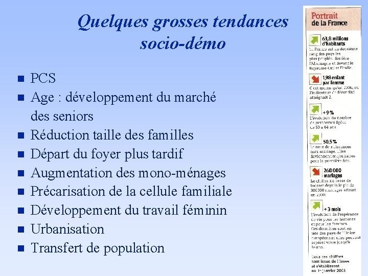 Quelques grosses tendances socio-démo n n n n n PCS Age : développement du