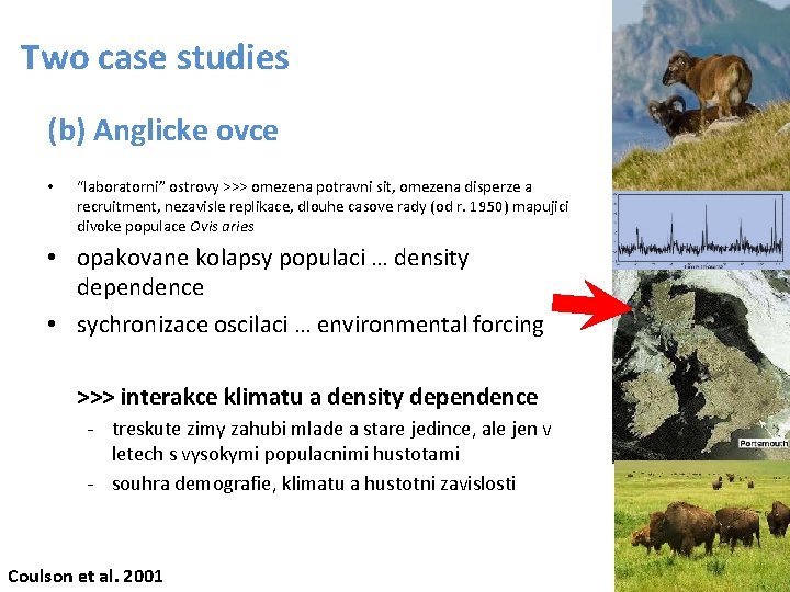 Two case studies (b) Anglicke ovce • “laboratorni” ostrovy >>> omezena potravni sit, omezena