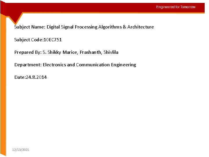 Subject Name: Digital Signal Processing Algorithms & Architecture Subject Code: 10 EC 751 Prepared