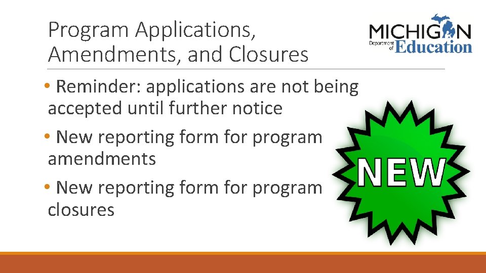 Program Applications, Amendments, and Closures • Reminder: applications are not being accepted until further