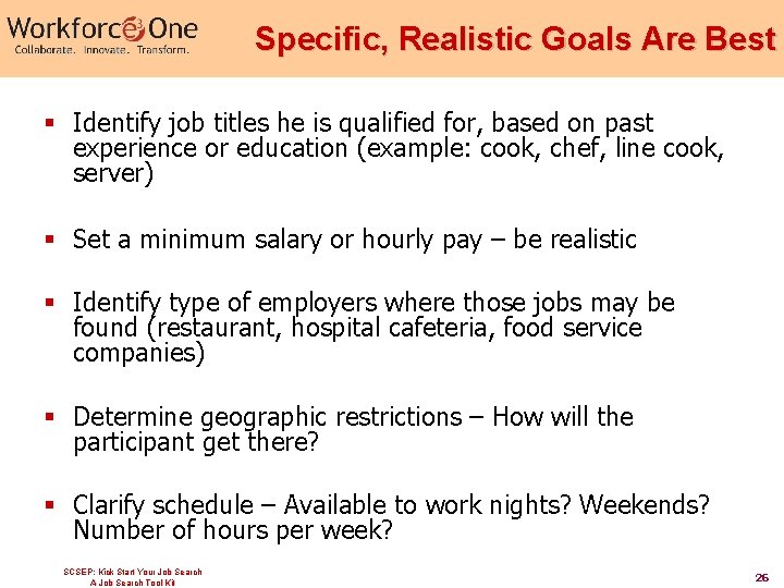 Specific, Realistic Goals Are Best § Identify job titles he is qualified for, based