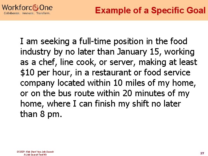 Example of a Specific Goal I am seeking a full-time position in the food