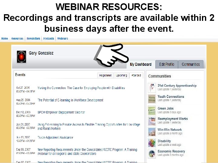 WEBINAR RESOURCES: Access to are Webinar Resources Recordings and transcripts available within 2 business
