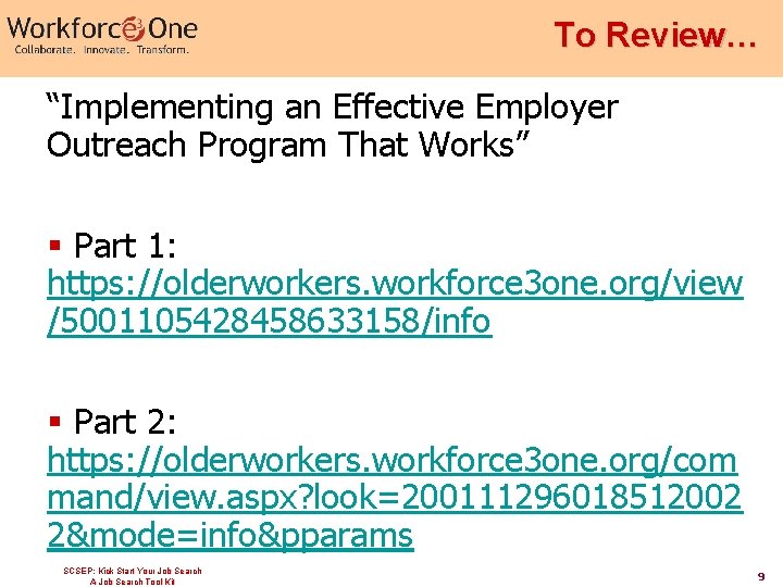 To Review… “Implementing an Effective Employer Outreach Program That Works” § Part 1: https: