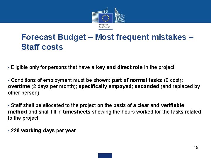 Forecast Budget – Most frequent mistakes – Staff costs • Eligible only for persons