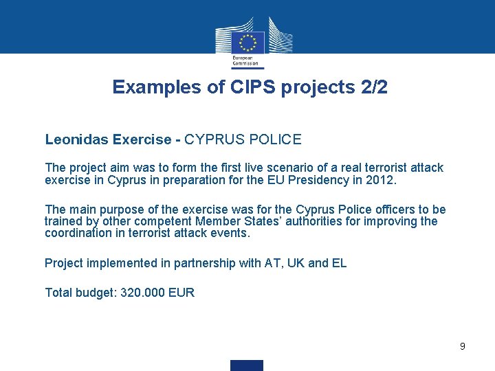 Examples of CIPS projects 2/2 Leonidas Exercise - CYPRUS POLICE • The project aim