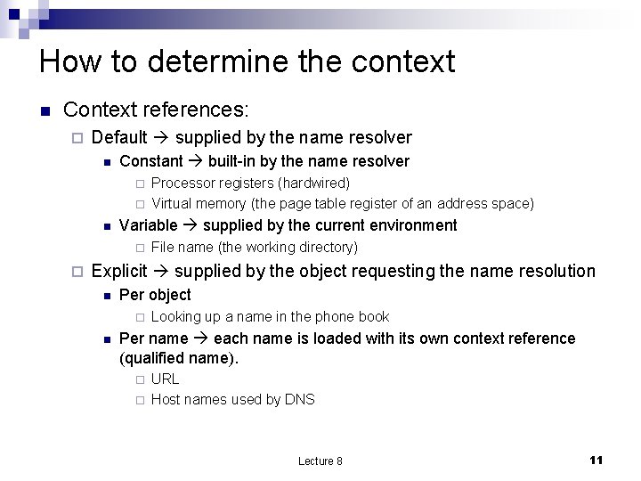 How to determine the context n Context references: ¨ Default supplied by the name