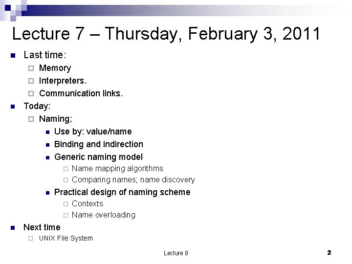 Lecture 7 – Thursday, February 3, 2011 n Last time: Memory ¨ Interpreters. ¨