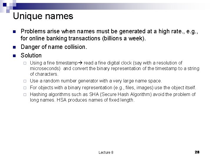 Unique names n n n Problems arise when names must be generated at a