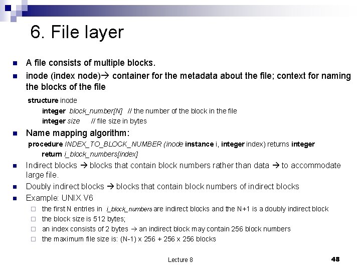 6. File layer n n A file consists of multiple blocks. inode (index node)