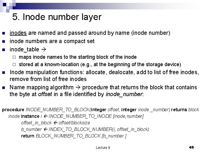 5. Inode number layer n n n inodes are named and passed around by