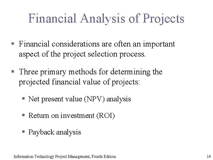 Financial Analysis of Projects § Financial considerations are often an important aspect of the