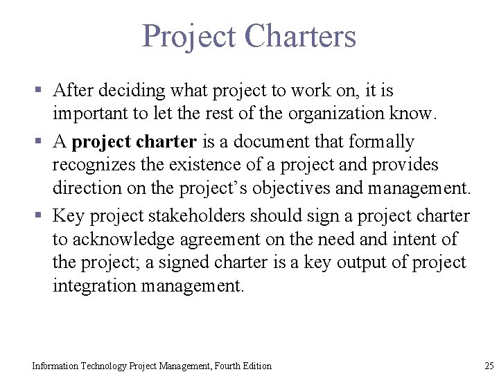 Project Charters § After deciding what project to work on, it is important to