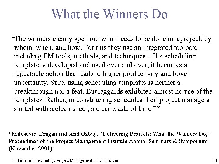 What the Winners Do “The winners clearly spell out what needs to be done