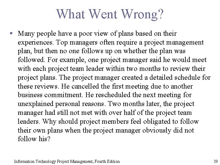 What Went Wrong? § Many people have a poor view of plans based on