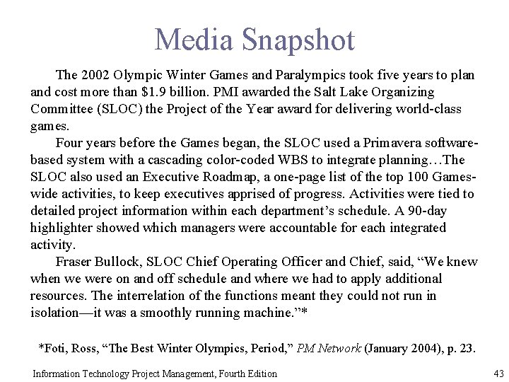 Media Snapshot The 2002 Olympic Winter Games and Paralympics took five years to plan