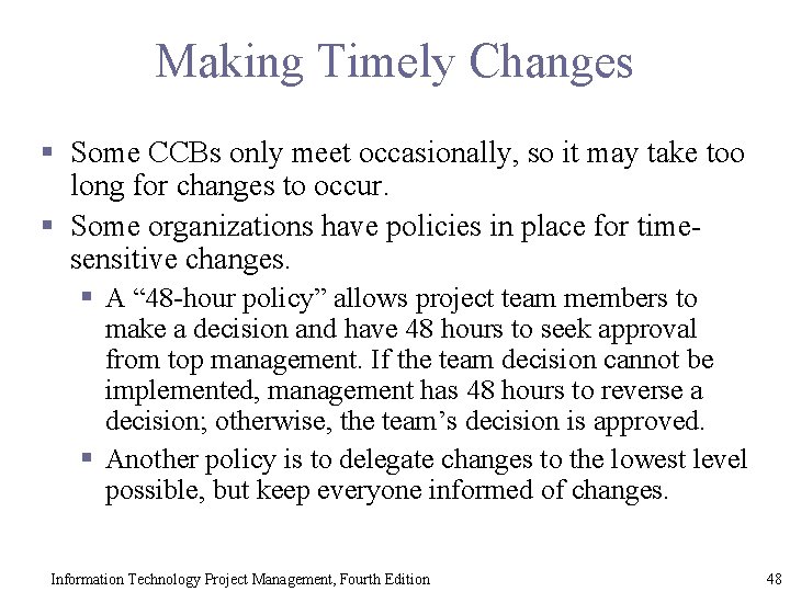 Making Timely Changes § Some CCBs only meet occasionally, so it may take too