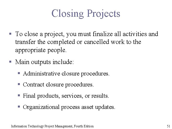 Closing Projects § To close a project, you must finalize all activities and transfer