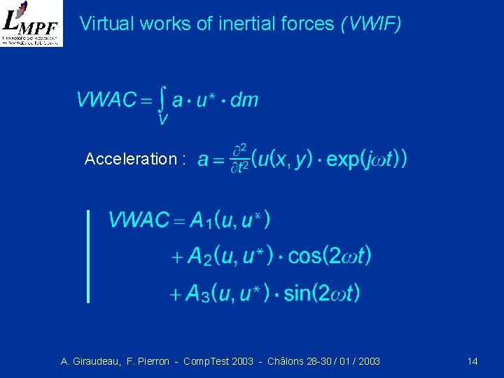 Virtual works of inertial forces (VWIF) Acceleration : A. Giraudeau, F. Pierron - Comp.