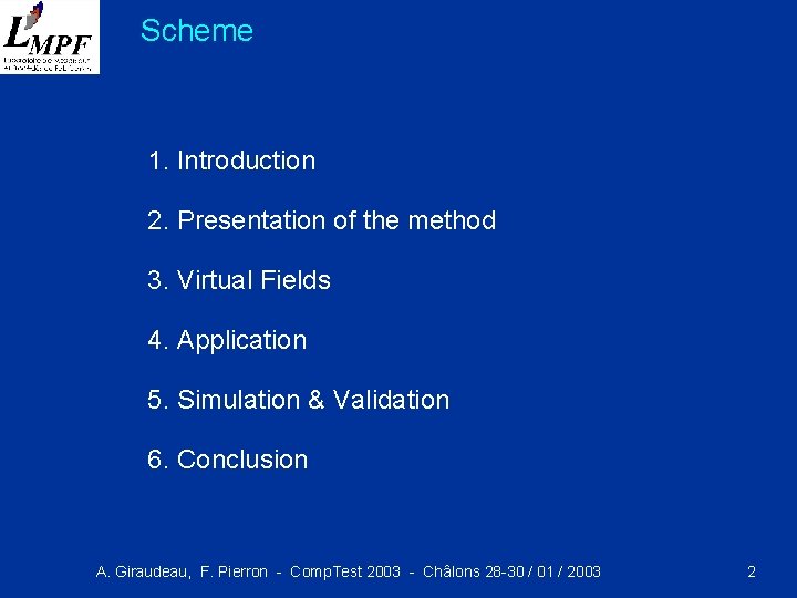 Scheme 1. Introduction 2. Presentation of the method 3. Virtual Fields 4. Application 5.