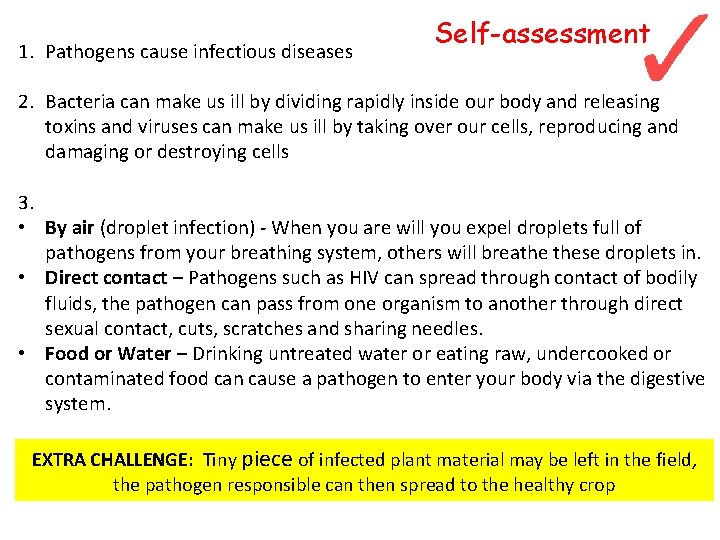 1. Pathogens cause infectious diseases Self-assessment 2. Bacteria can make us ill by dividing