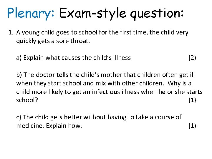Plenary: Exam-style question: 1. A young child goes to school for the first time,