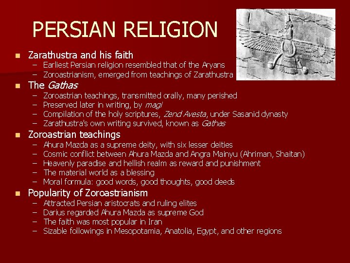 PERSIAN RELIGION n Zarathustra and his faith n The Gathas n Zoroastrian teachings n