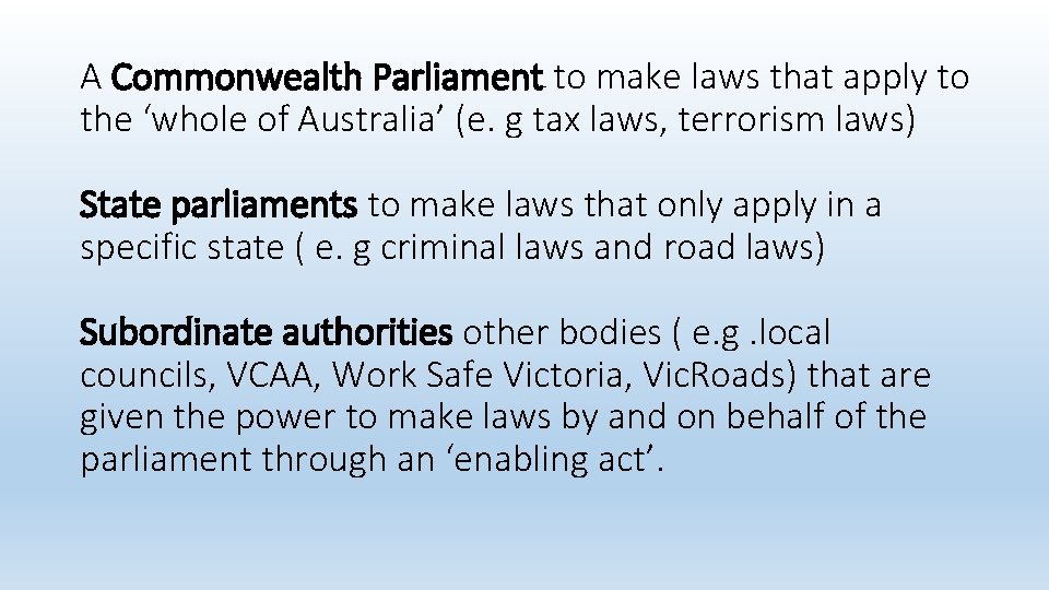 A Commonwealth Parliament to make laws that apply to the ‘whole of Australia’ (e.